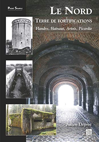 9782849108017: Nord, terre de fortifications (Le): Flandre, Hainaut, Artois, Picardie