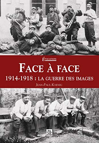 9782849108659: Face  Face - 1914-1918: 1914-1918 : la guerre des images