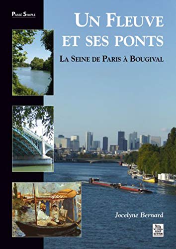Beispielbild fr Un fleuve et ses ponts La Seine de Paris  Bougival zum Verkauf von Ammareal