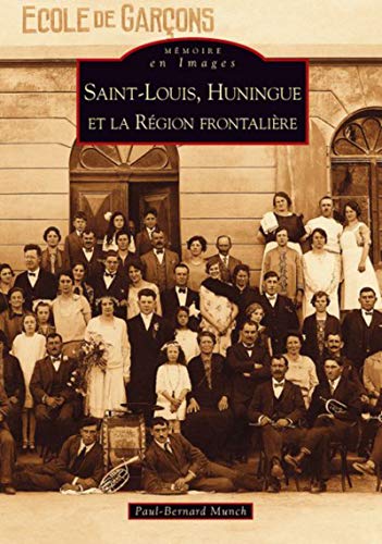 Stock image for Saint-Louis, Huningue et la Rgion frontalire for sale by Ammareal