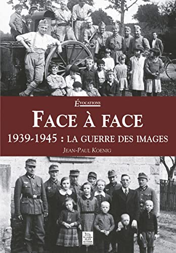 9782849109816: Face  Face - 1939-1945: 1939-1945 : la guerre des images