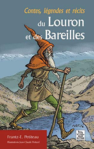 Stock image for Contes, lgendes et rcits du Louron et des Bareilles [Broch] Petiteau, Frantz-Emmanuel for sale by BIBLIO-NET