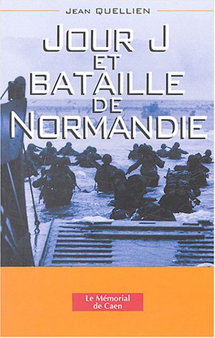 Beispielbild fr Jour J et Bataille de Normandie: La Normandie au coeur de la guerre zum Verkauf von Ammareal