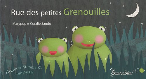 Rue des petites Grenouilles (French Edition) (9782849141519) by Coralie Saudo