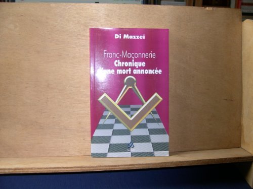 Beispielbild fr Franc-Maonnerie, Chronique d'une Mort Annoncee zum Verkauf von medimops