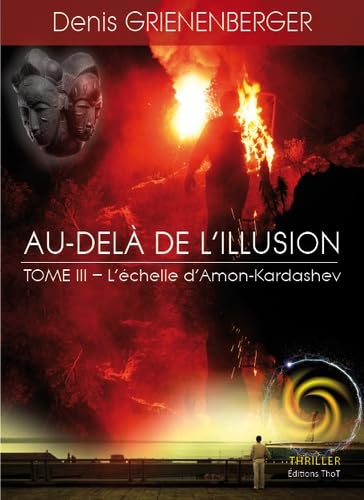 9782849213148: Au-del de l'illusion - Tome 3 : L'chelle d'Amon-Kardashev