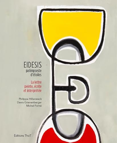 Stock image for Eidesis, palimpseste d'toiles. La lettre peinte, crite et interprte for sale by medimops