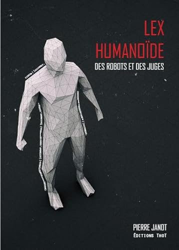 9782849214343: Lex humanode. Des robots et des juges