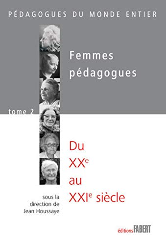 Beispielbild fr Femmes pdagogues - tome 2 du XXe au XXIe sicle zum Verkauf von Gallix