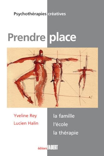 Beispielbild fr Prendre place - La famille, l'cole, la thrapie zum Verkauf von Gallix