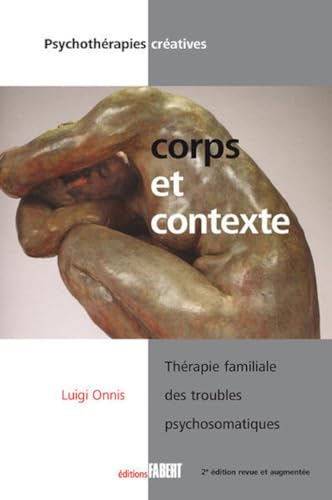 Stock image for Corps et contexte. Thrapie familiale des troubles psychosomatiques for sale by Irish Booksellers