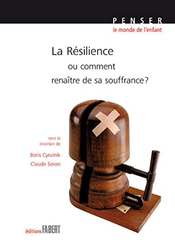 Stock image for La Rsilience ou comment renatre de sa souffrance ? for sale by Gallix