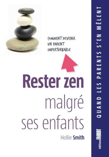 Beispielbild fr Rester zen malgr ses enfants - Comment devenir un parent imperturbable zum Verkauf von Ammareal