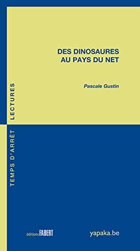 Stock image for Des dinosaures au pays du net [Broch] Gustin, Pascale for sale by BIBLIO-NET