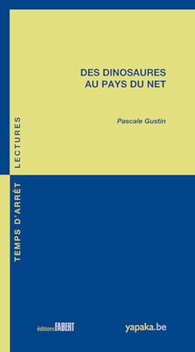 Stock image for Des dinosaures au pays du net [Broch] Gustin, Pascale for sale by BIBLIO-NET