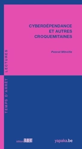 Stock image for Cyberdpendance et autres croquemitaines for sale by LeLivreVert