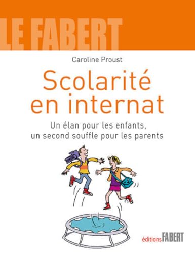 Stock image for Scolarit en internat - un lan pour les enfants, un second souffle pour les parents for sale by Ammareal