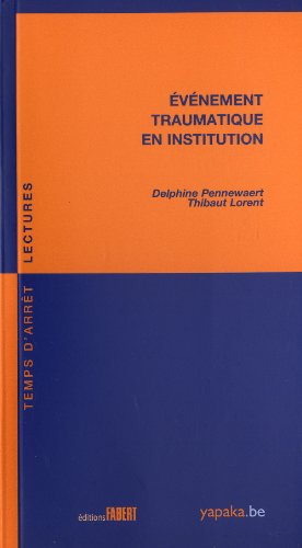 Beispielbild fr Evnement traumatique en institution [Broch] Pennewaert, Delphine et Lorent, Thibaut zum Verkauf von BIBLIO-NET