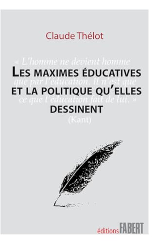 Beispielbild fr Les Maximes ducatives et la politique qu'elles dessinent [Broch] Thelot, Claude zum Verkauf von BIBLIO-NET