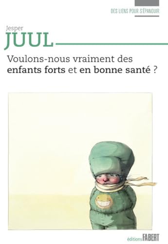 Imagen de archivo de Voulons-nous vraiment des enfants forts et en bonne sant ? a la venta por Ammareal