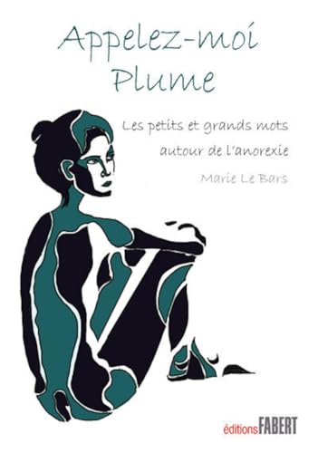 Beispielbild fr Appelez-moi Plume. Les petits et grands mots autour de l'anorexie zum Verkauf von Ammareal