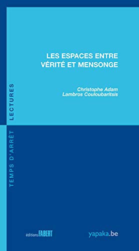 Stock image for Les Espaces entre vrit et mensonge [Broch] Adam, Christophe. et Couloubaritsis, Lambros for sale by BIBLIO-NET
