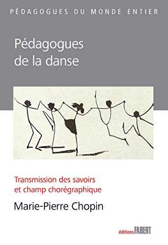 9782849224021: Pdagogues de la danse: Transmission des savoirs et champ chorgraphique