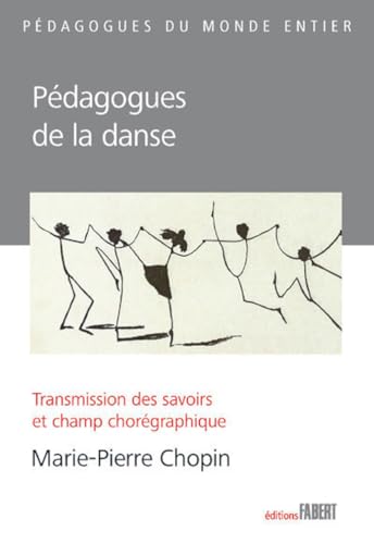 9782849224021: Pdagogues de la danse. Transmission des savoirs et champ chorgraphique