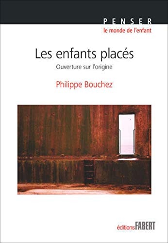 9782849224434: Les enfants placs: Ouverture sur l'origine