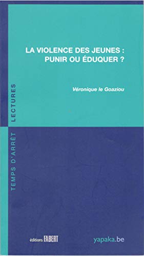 Beispielbild fr La violence des jeunes : punir ou duquer ? zum Verkauf von Books Unplugged