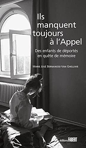 Imagen de archivo de Ils manquent toujours  l'Appel: Des enfants de dports en qute de mmoire a la venta por Gallix