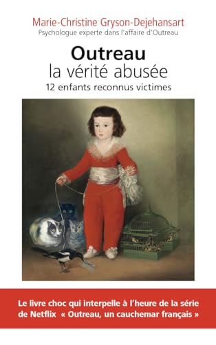 Imagen de archivo de Outreau. La vrit abuse : 12 enfants reconnus victimes a la venta por medimops