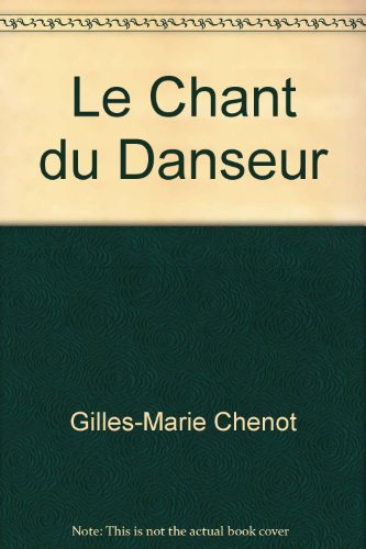 Beispielbild fr Le Chant du Danseur zum Verkauf von medimops
