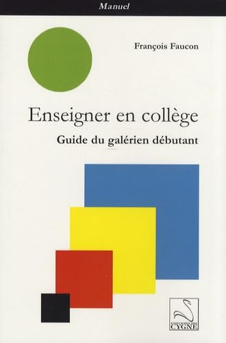 Stock image for Enseigner en collge: Guide du galrien dbutant for sale by Ammareal