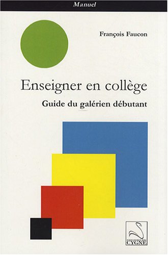 Stock image for Enseigner en collge: Guide du galrien dbutant for sale by Ammareal