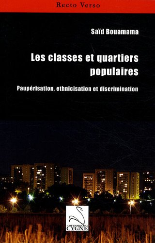 Stock image for Les Classes Et Quartiers Populaires : Pauprisation, Ethnicisation, Et Discrimination for sale by RECYCLIVRE