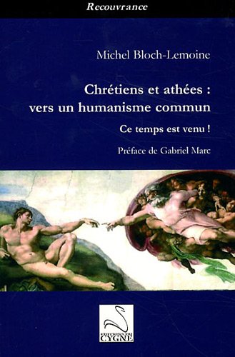 Beispielbild fr Chrtiens et athes : vers un humanisme commun: Ce temps est venu ! zum Verkauf von Ammareal