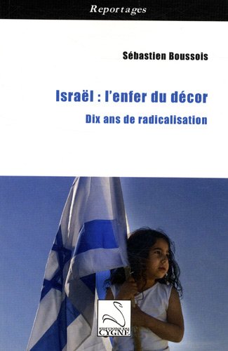 Beispielbild fr Isral : l'enfer du dcor: Dix ans de radicalisation zum Verkauf von medimops