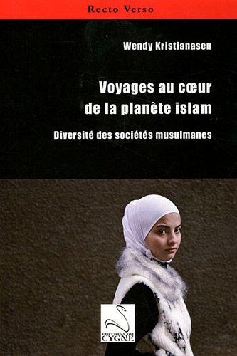 Imagen de archivo de VOYAGES AU COEUR DE LA PLANETE ISLAM. DIVERSITE DES SOCIETES MUSULMANES a la venta por LiLi - La Libert des Livres