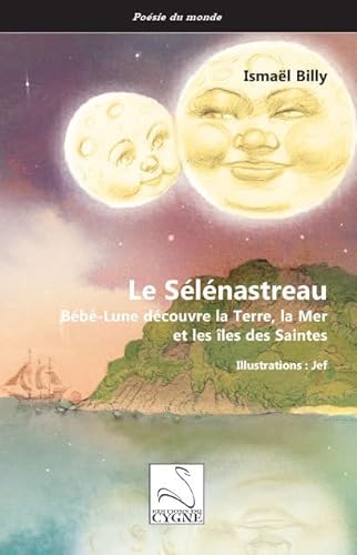 Beispielbild fr Le Slnastreau : Bb-Lune dcouvre la Terre, la Mer et les les des Saintes zum Verkauf von medimops
