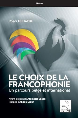 Beispielbild fr Le choix de la Francophonie : Un parcours belge et international zum Verkauf von medimops