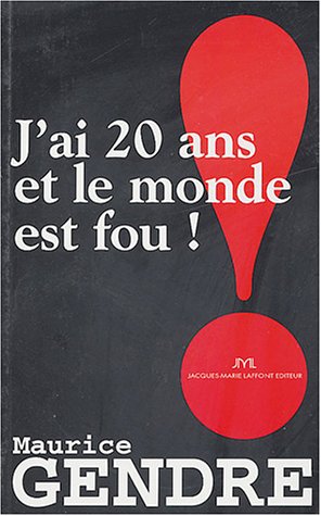 Beispielbild fr J'ai 20 ans et le monde est fou ! zum Verkauf von Ammareal