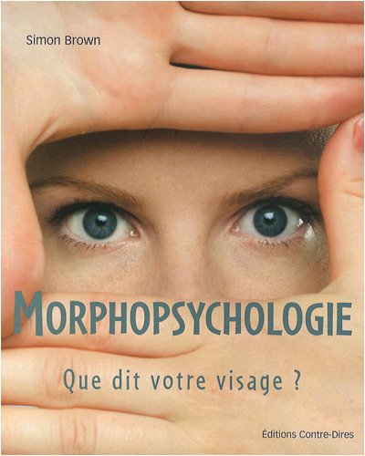 Beispielbild fr Morphopsychologie : Que dit votre visage ? zum Verkauf von Ammareal