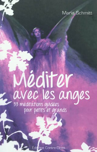 Imagen de archivo de Mditer avec les anges: 33 mditations guides pour petits et grands a la venta por Ammareal