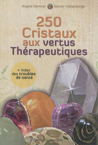 9782849332368: 250 cristaux aux vertus thrapeutiques