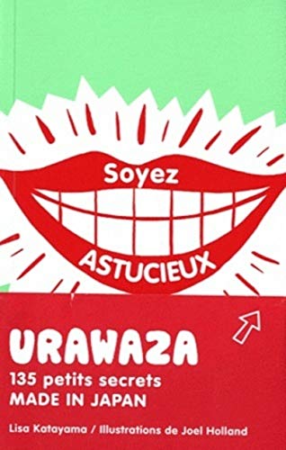Stock image for Urawaza, 135 petits secrets made in Japan Katayama, Lisa; Holland, Joel et Walter, Arielle for sale by BIBLIO-NET
