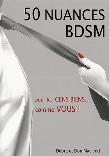 Beispielbild fr 50 Nuances Bdsm : Pour Les Gens Biens. Comme Vous ! zum Verkauf von RECYCLIVRE