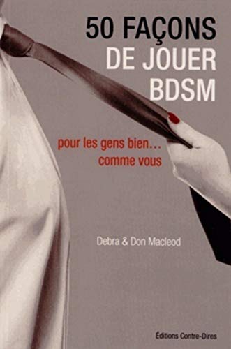 Stock image for 50 fa §ons de jouer bdsm [FRENCH LANGUAGE - Soft Cover ] for sale by booksXpress