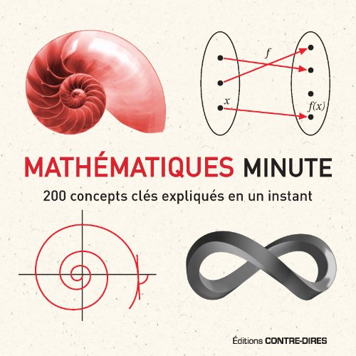 Imagen de archivo de Mathmatiques minute : 200 concepts cls expliqus en un instant a la venta por Ammareal