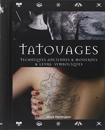 Stock image for Tatouages - Techniques anciennes & modernes & leurs symboliques for sale by GF Books, Inc.